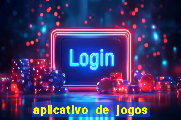 aplicativo de jogos que pagam de verdade