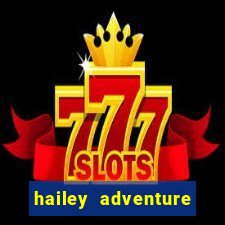 hailey adventure mod apk unlimited money