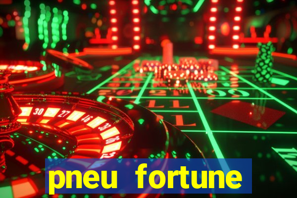 pneu fortune reclame aqui