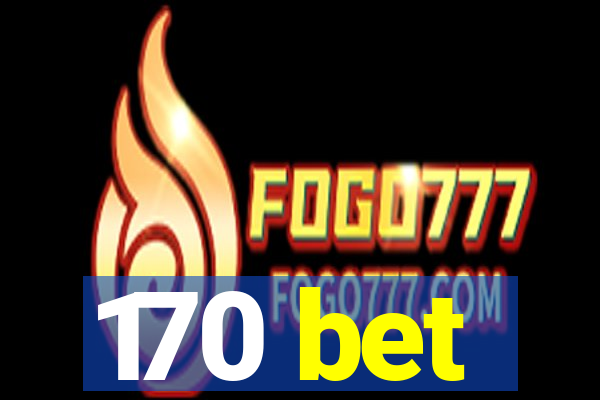 170 bet