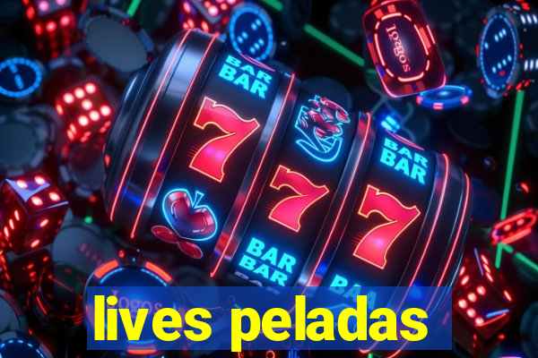 lives peladas