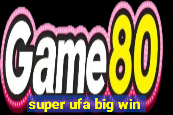 super ufa big win