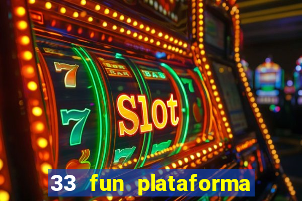 33 fun plataforma de jogos