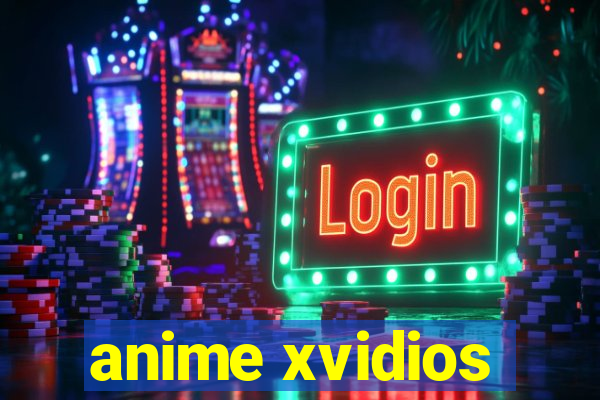 anime xvidios