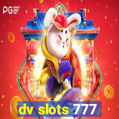 dv slots 777