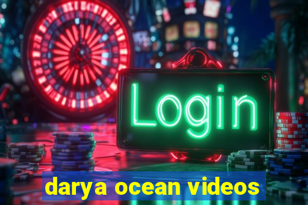 darya ocean videos