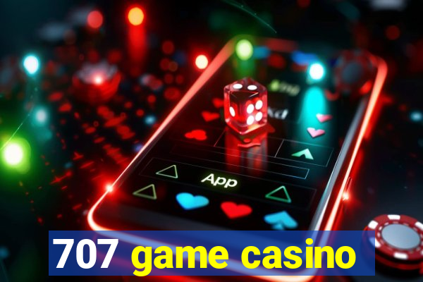 707 game casino