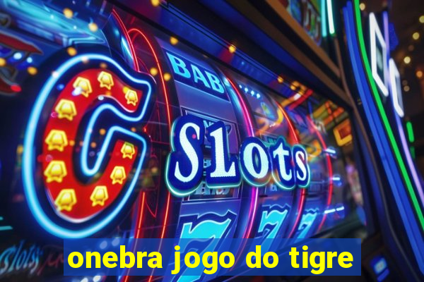 onebra jogo do tigre