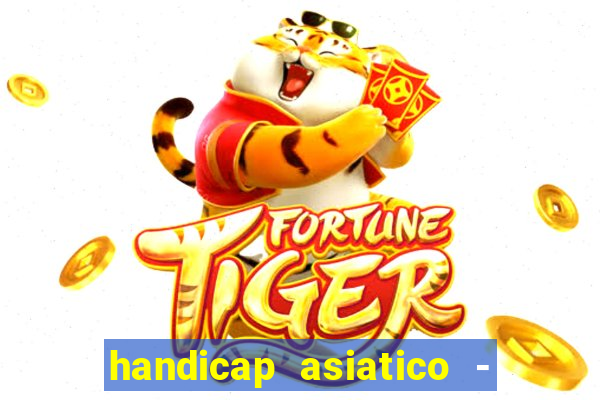 handicap asiatico - 0 5