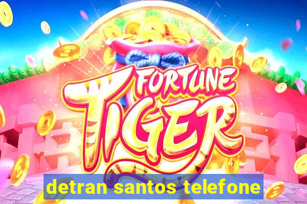 detran santos telefone