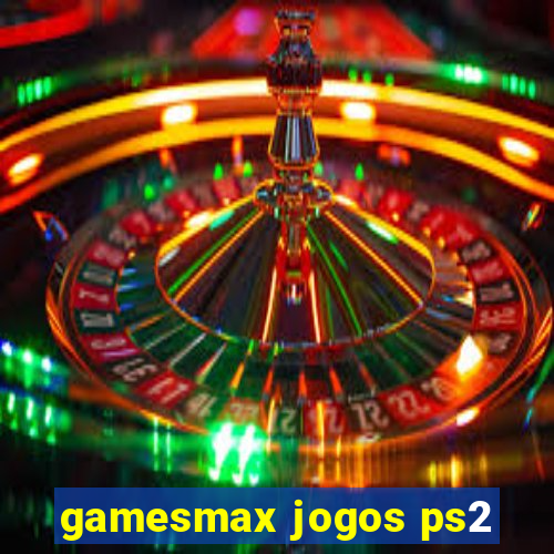 gamesmax jogos ps2