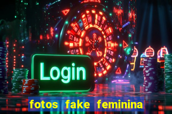 fotos fake feminina no espelho