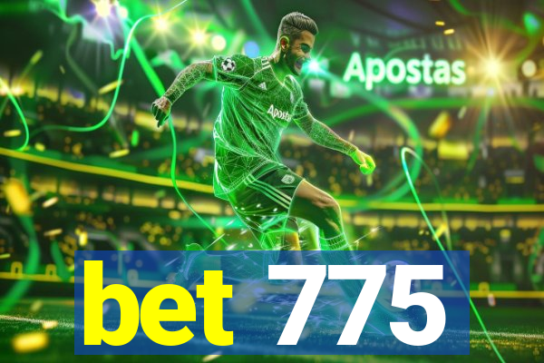 bet 775