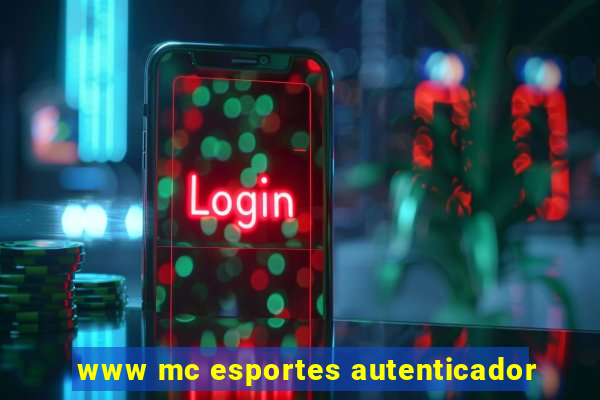 www mc esportes autenticador