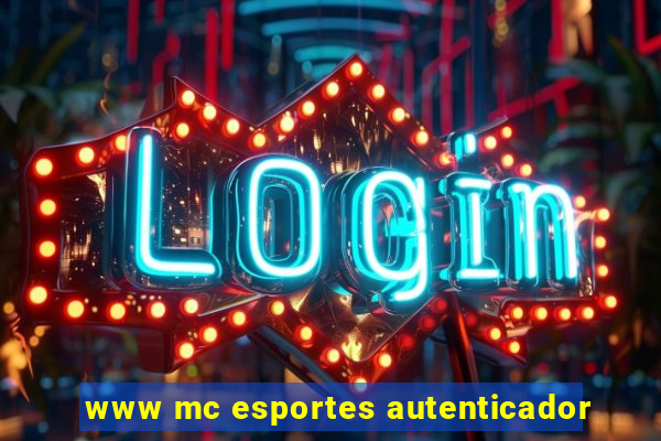 www mc esportes autenticador