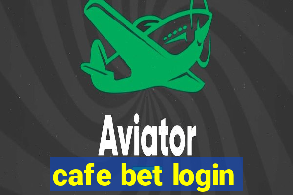 cafe bet login