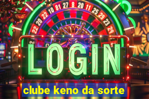 clube keno da sorte