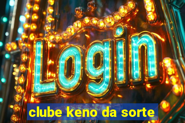 clube keno da sorte