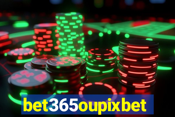 bet365oupixbet