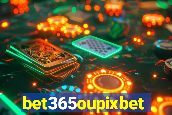 bet365oupixbet