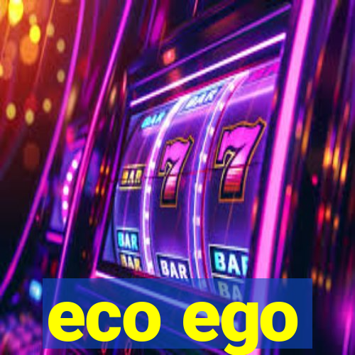 eco ego