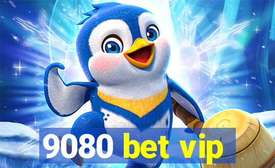 9080 bet vip