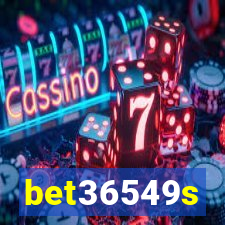 bet36549s