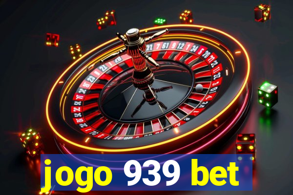 jogo 939 bet