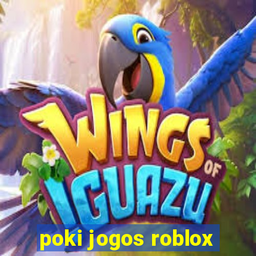 poki jogos roblox