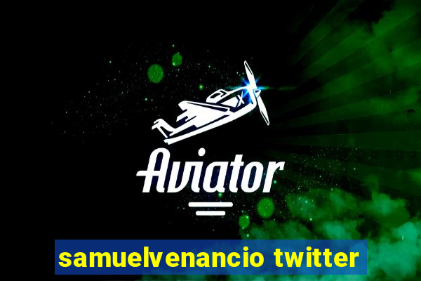 samuelvenancio twitter