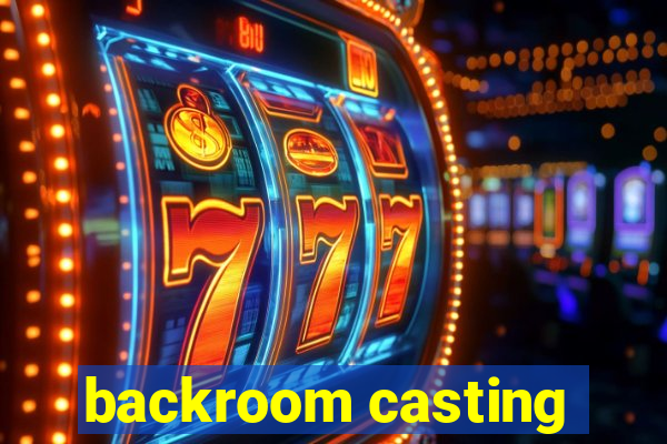 backroom casting