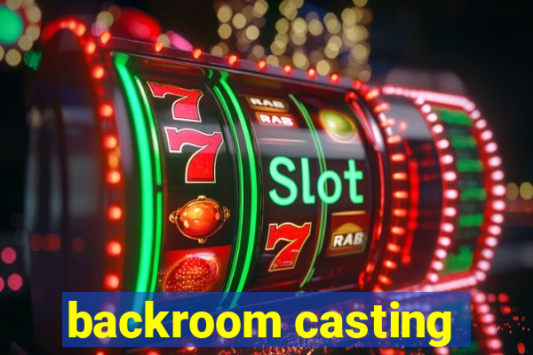 backroom casting