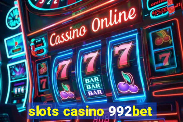 slots casino 992bet