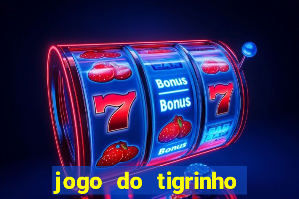 jogo do tigrinho paga de verdade