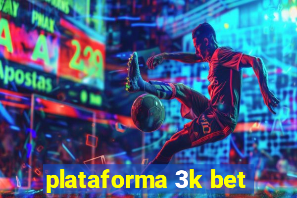 plataforma 3k bet