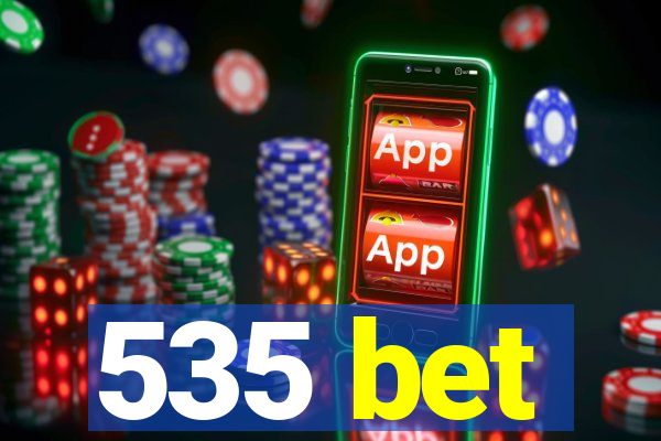 535 bet