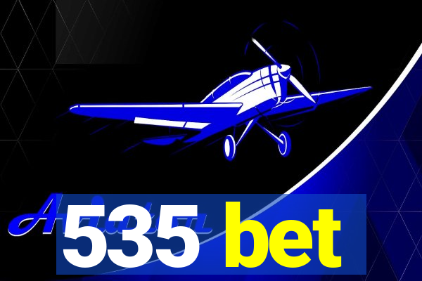 535 bet