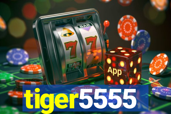 tiger5555