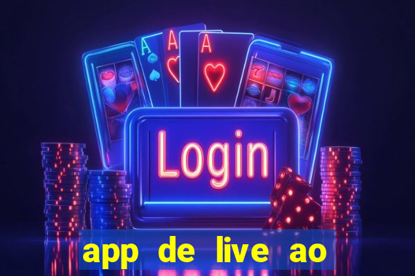 app de live ao vivo 18