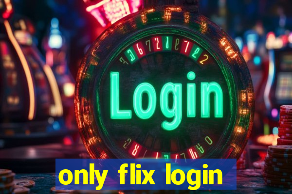 only flix login