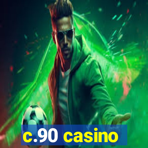 c.90 casino