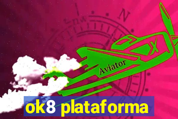 ok8 plataforma