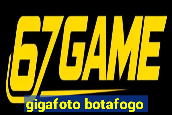 gigafoto botafogo