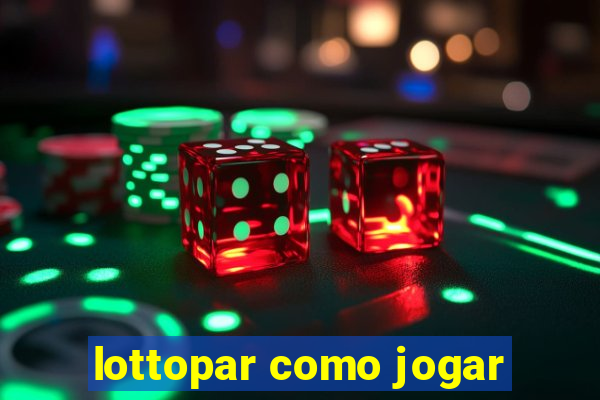 lottopar como jogar