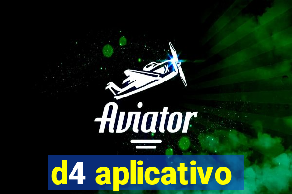 d4 aplicativo