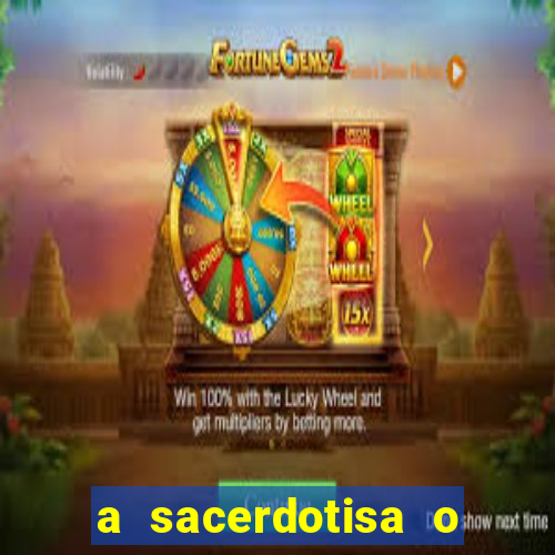 a sacerdotisa o que ele sente por mim