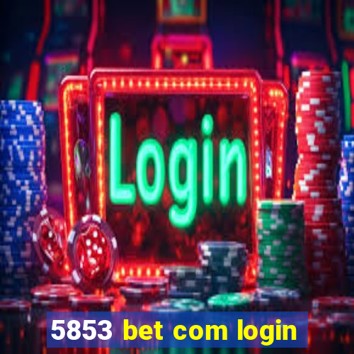 5853 bet com login