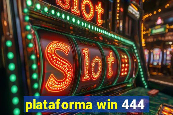 plataforma win 444