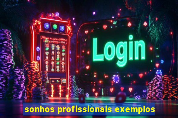 sonhos profissionais exemplos