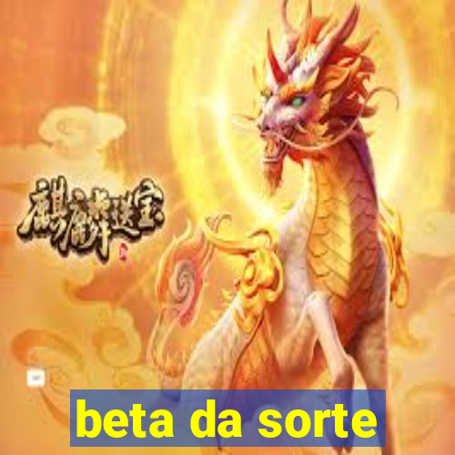 beta da sorte